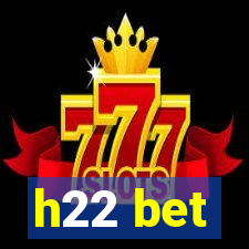 h22 bet